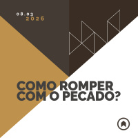 Como Romper Com O Pecado?