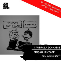 VITROLA DO HABIB EPISODIO 147- MIXTAPE SEM LOCUÇÃO