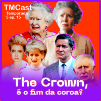 Tmcaolho Podcast - The Crown, é o fim da coroa?