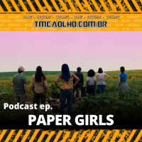 Tmcaolho Podcast - Paper Girls 