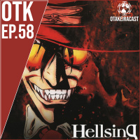 OtakeiraCast - EP.59 - Hellsing: Em nome do Pai, do Filho e do Espírito Santo: Eiiiiiiiiiiiiimen!!!