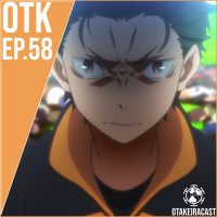 OtakeiraCast - EP.58 - Re:Zero 1ª Temporada - Meu cérebro estremece!!!