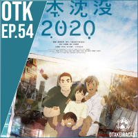 OtakeiraCast - EP.54 - 2020: Japão e o ano submersos
