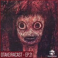 OtakeiraCast - EP.21 - Lendas Urbanas Japonesas