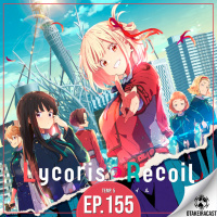 OtakeiraCast - Ep.155 - Aceita um cafezinho sabor Lycoris Recoil?