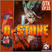 OtakeiraCast - EP.33 - O Dr.Stone irá te atender agora!