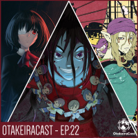 OtakeiraCast - EP.22 - Animes de Terror