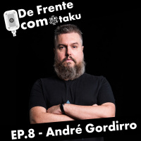 De Frente com Otaku - EP.8 - André Gordirro