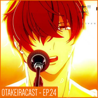 OtakeiraCast - EP.24 - Given