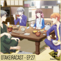OtakeiraCast - EP.27 - Tem Oniguiri nesse Fruit Basket?