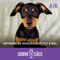 Historias de adoção com Tuy e Biel - Sobre Cães 20