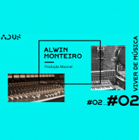 #02 – Alwin Monteiro, Produtor Musical e Engenheiro de mixagem