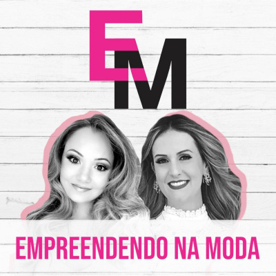 Empreendendo Na Moda Podcast