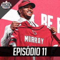 Episódio 11 - A Primeira Rodada do Draft 2019