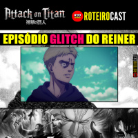 Shingeki no Kyojin - S04 E03 - Porta da Esperança | ANÁLISE EP#62 | RoteiroCast