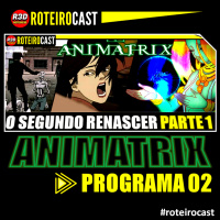 Animatrix Episódio 2 – O Segundo Renascer Parte 1 | RoteiroCast