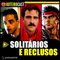 Solitários e Reclusos / RoteiroCast-Calvin Hidalgo e Lucas M@sTeR