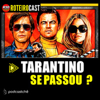 Era uma Vez em... Hollywood - Tarantino se Passou! Calvin Hidalgo e Felipi Fraga