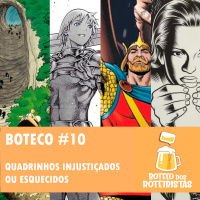 Quadrinhos injustiçados ou desconhecidos - Boteco dos Roteiristas #10