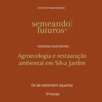#134 Semeando futuros. Agroecologia e restauração ambiental #003