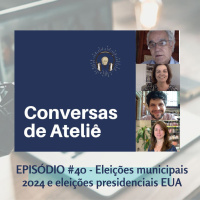 #141 Conversas de Ateliê - Eleições municipais 2024 e Eleições presidenciais EUA #40