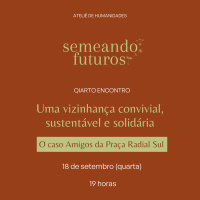 #137 Semeando futuros. Uma vizinhança convivial, sustentável e solidária #004