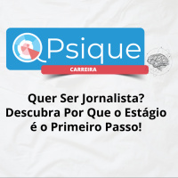Quer Ser Jornalista? Descubra Por Que o Estágio é o Primeiro Passo!