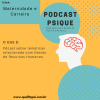 Podcast Psique: Maternidade e Carreira