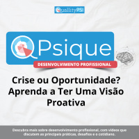Crise ou Oportunidade? Aprenda a Ter Uma Visão Proativa