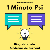 1 Minuto Psi: Diagnóstico da Síndrome de Burnout
