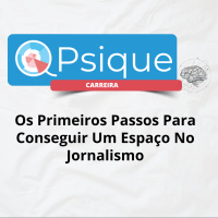 Os Primeiros Passos Para Conseguir Um Espaço No Jornalismo