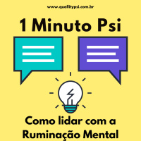 1 Minuto Psi: Como lidar com a Ruminação Mental