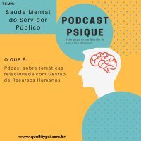 Podcast Psique: Saúde Mental do Servidor Público
