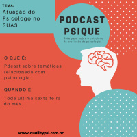 Podcast Psique - Atuação do Psicologo no SUAS