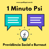 1 Minuto Psi: Previdência Social e Síndrome de Burnout
