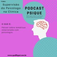 Podcast Psique: Supervisão do Psicólogo na Clínica