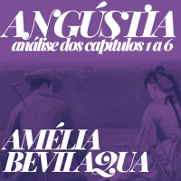 S04E07 - Angústia (1913), de Amélia Beviláqua - Capítulos 1 a 6 (INÍCIO)