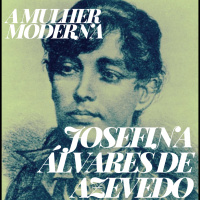 S03E06 - Josefina Álvares de Azevedo e sua mulher moderna