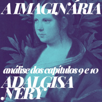 S04E04 - A Imaginária (1959), de Adalgisa Nery - Capítulos 9 e 10