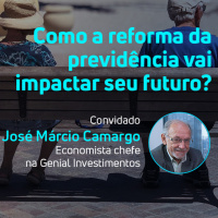 Reforma da Previdência: por José Márcio Camargo