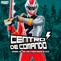 Centro de Comando 40 - Qual será o Power Rangers de 2021?