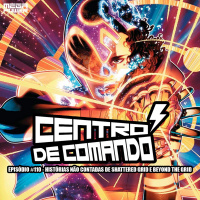 Centro de Comando 110 - Histórias não contadas de Shattered Grid e Beyond the Grid!