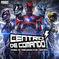 Centro de Comando 08 - Power Rangers o Filme, 2 anos depois!