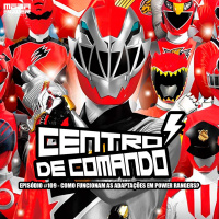 Centro de Comando 109 - Como funcionam as adaptações em Power Rangers?