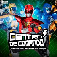 Centro de Comando 51 - Beast Morphers continua bombando!