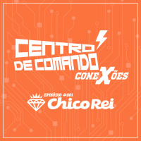 Centro de Comando ConeXões 01 - Chico Rei