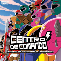 Centro de Comando 52 - Qual tema funciona melhor em Power Rangers?