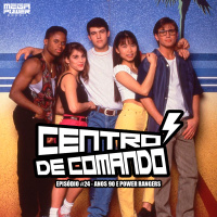 Centro de Comando 24 - Anos 90 e Power Rangers