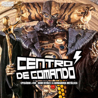 Centro de Comando 98 - Dom Ritão e a Armadura Metálica!