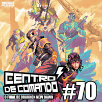 Centro de Comando 70 - O Final de Drakkon New Dawn!